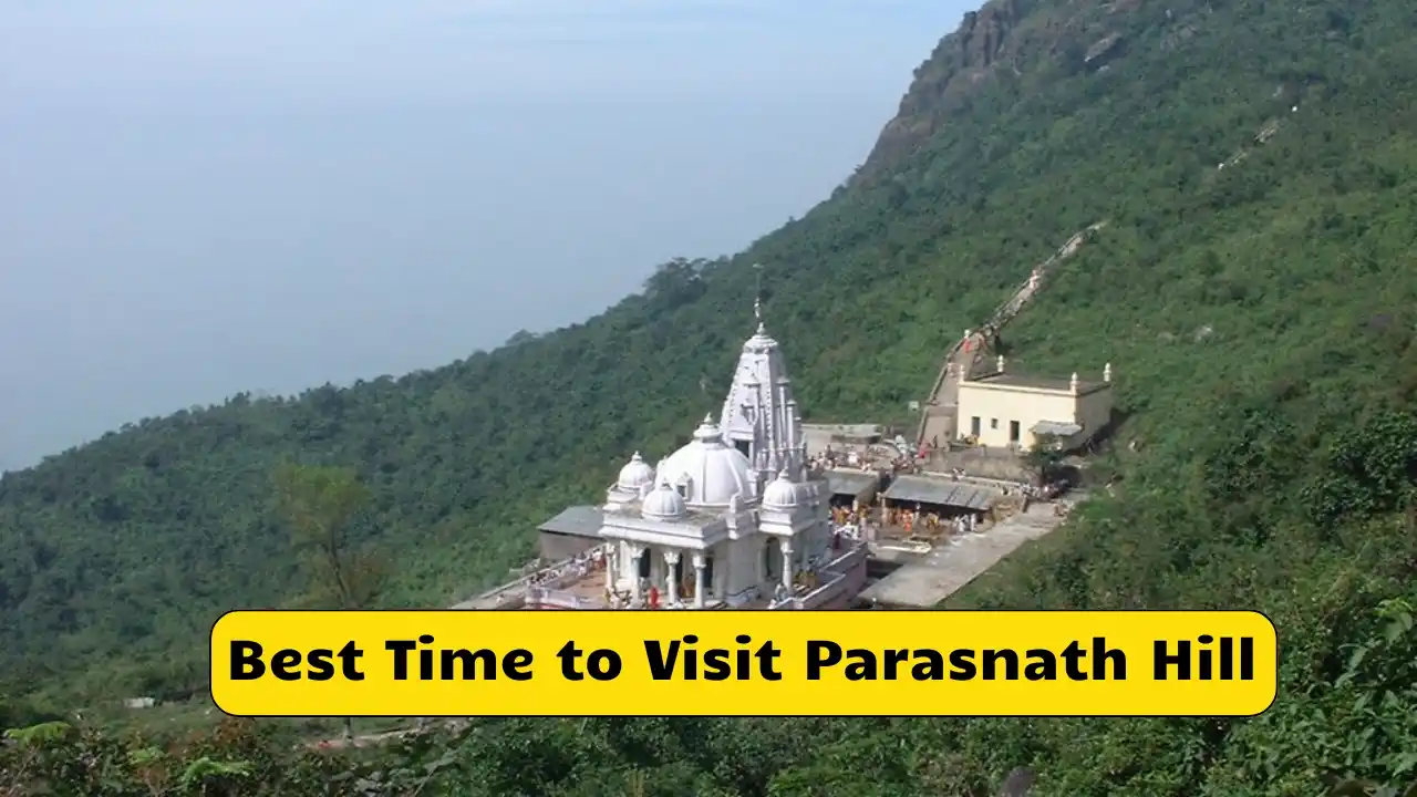 Best Time to Visit Parasnath Hill