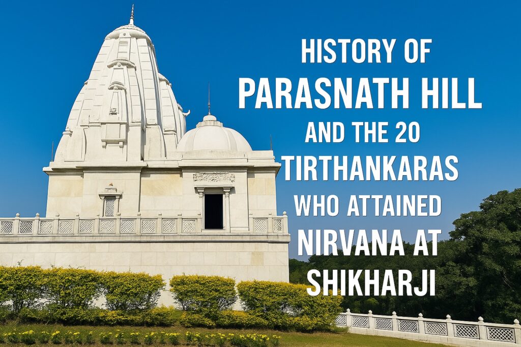 History of Parasnath Hill and the 20 Tirthankaras