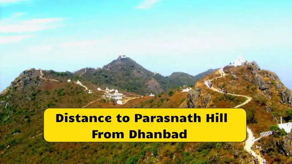 Distance to Parasnath Hill From Dhanbad