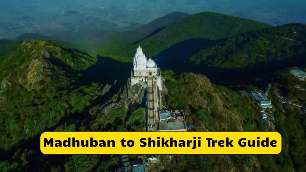 Madhuban to Shikharji Trek Guide