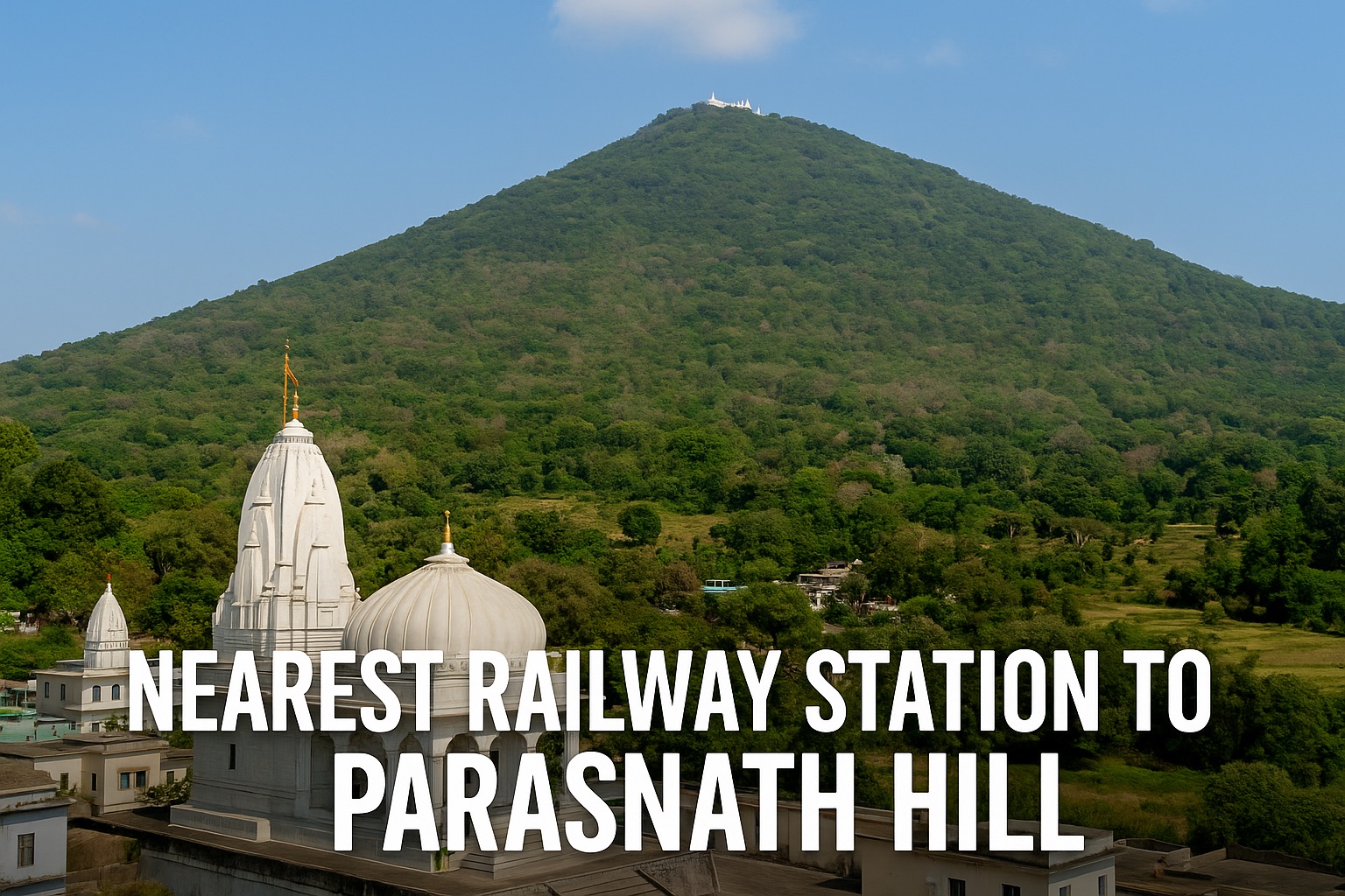 Nearest Railway Station to Parasnath Hill