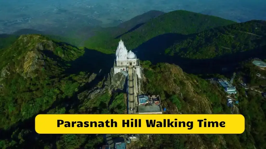 Parasnath Hill Walking Time