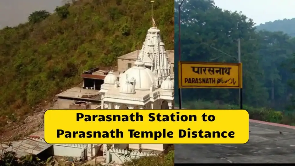 Parasnath Station to Parasnath Temple Distance