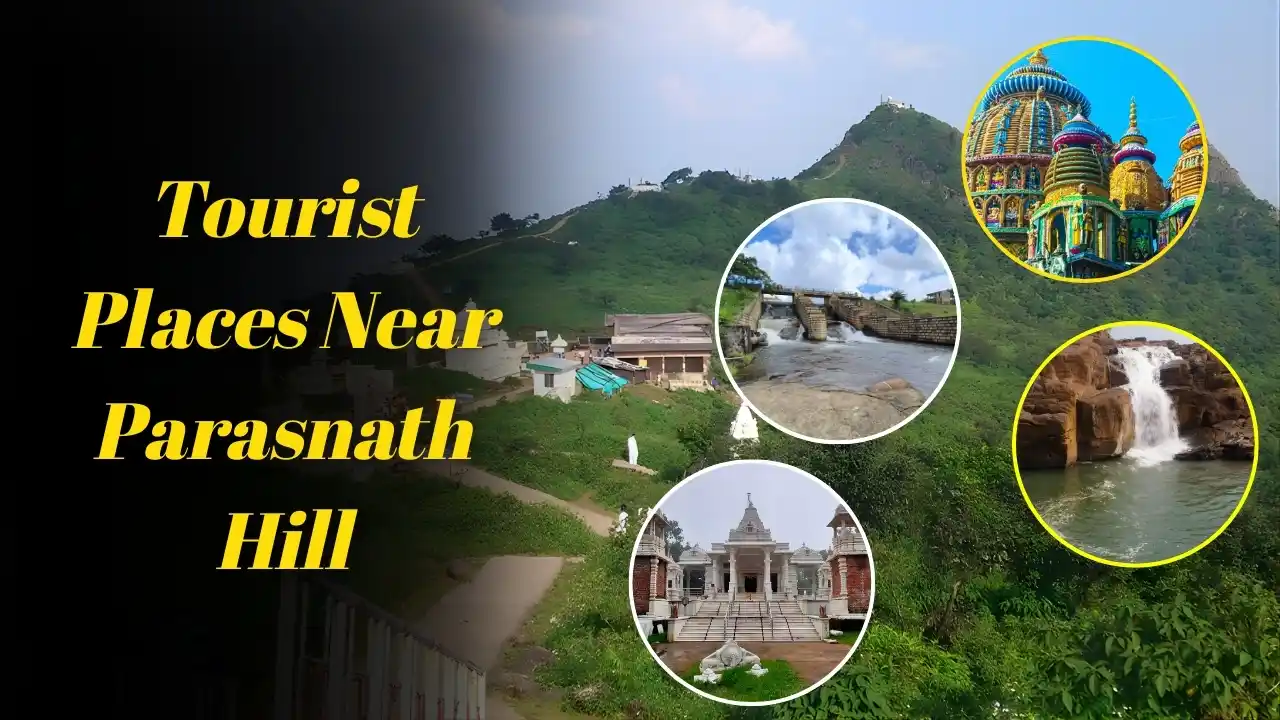 Tourist Places Near Parasnath Hill